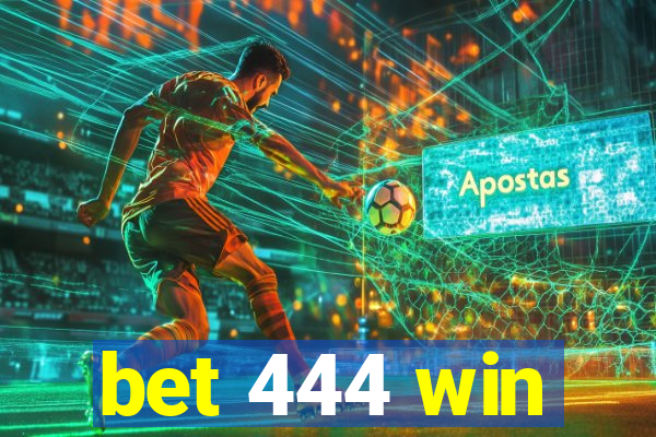 bet 444 win